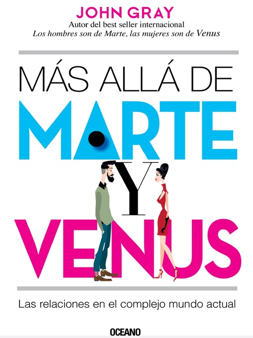 Title details for Más allá de Marte y Venus. Las relaciones en el complejo mundo actual by John Gray - Available